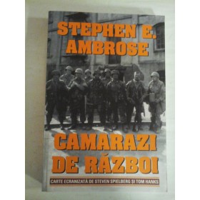   CAMARAZI  DE  RAZBOI  -  Stephen E.  AMBROSE  -  trad. Cetina Nicolae-Dan (dedicatie si autograf pentru prof. Gh. Onisoru)  